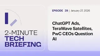 ChatGPT Ads, TeraWave Satellites, PwC CEOs Question AI | Ep. 39