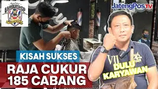 HEBAT! DULU KARYAWAN KINI BOS 185 WARALABA BARBERSHOP | JATENGPOS TV