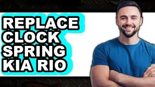 How to Replace Clock Spring Kia Rio - Full Guide