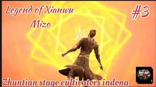 Mizo Recap: Legend of Xianwu Part 3