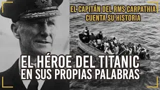El capit&aacute;n del CARPATHIA cuenta la REAL historia del rescate | CAPIT&Aacute;N ARTHUR ROSTRON (1931)