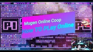 How to Play Any Mugen Online with friends!!!