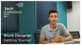 Tech Tuesdays - Shure Designer: Getting Started