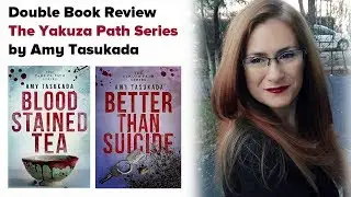 Double Book Review: Blood Stained Tea & Better Than Suicide by Amy Tasukada