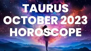 Taurus October 2023 Horoscope