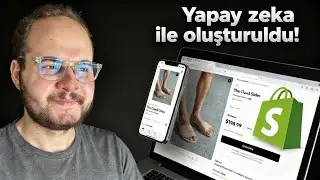 5 Dakikada Shopify Mağazası Nasıl Kurulur (Yapay Zeka Yardımıyla)