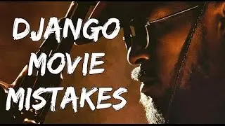 DJANGO UNCHAINED Movie - MOVIE MISTAKES, Fails, Movie Clips and MOVIE MISTAKES