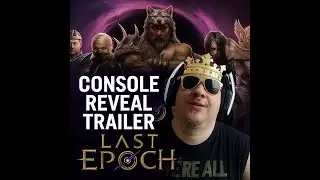 Console Confirmed! Last Epoch Reveal Trailer Reaction