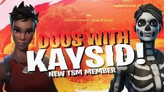 DUOS WITH KAYSID! NEW TSM PRO PLAYER (Fortnite BR Full Match)