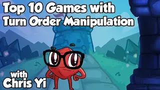 Top 10 Turn Order Mechanisms - with Chris Yi