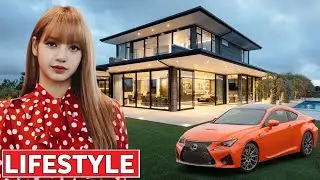 Lisa (Blackpink) Lifestyle 2024 ★ Boyfriend | Net Worth | Biography