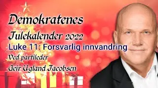 Demokratenes Julekalender 2022 - Luke 11: Forsvarlig innvandring