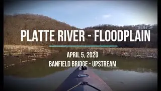 Kayaking the Platte River Floodplain - Potosi, WI - April 2020