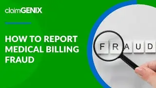 How to Report Medical Billing Fraud | ClaimGenix - Medical Billing Software