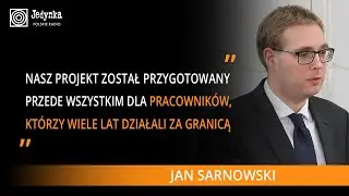 Jan Sarnowski: zależy nam, by polscy przedsiębiorcy rozważyli przeniesienie biznes&oacute;w do Polski