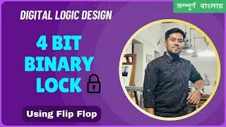How to Design a Binary Lock Circuit Using D & SR Flip-Flops | Step-by-Step Guide