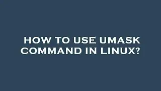 How to use umask command in linux?