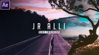 JR ALLI Text Tracking TUTORIAL! | One Last Ride.. End of Summer 2018 | After Effects