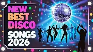 New Top Best Disco Songs 2026 - Ultimate Disco Party Playlist 2026 [New Disco Dance]