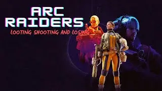 Arc Raiders looting Shooting and say wierd things lol 