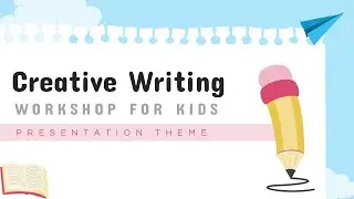 Creative Writing Workshop for Kids Theme Animated Slides