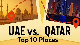 UAE vs QATAR: Top 10 Places That Will Blow Your Mind