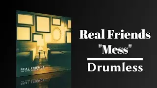 Real Friends - Mess (Drumless)