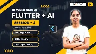 Session 3 | API Integration in Dart | Json Parsing and CRUD Operations in Flutter | Dectac 2025