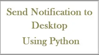 How to send notification(alert message) to desktop using Python