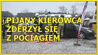 CHOCIANÓW. Pijany kierowca zderzył się z pociągiem