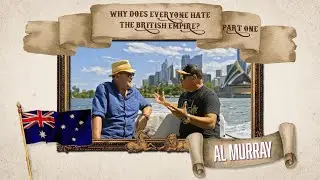 Why Does Everyone Hate The British Empire? Australia, Part One | Al Murray The Pub Landlord