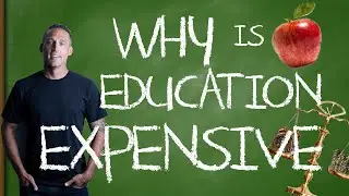 WHY EDUCATION IS EXPENSIVE | Is It Worth It?
