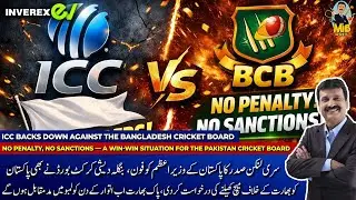 ICC Backs Down Against the Bangladesh Cricket Board: No Penalty, No Sanctions