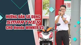 Smartkey Winner X liệu có khó sử dụng? - Hướng dẫn chi tiết cách sử dụng | Hệ thống Hồng Đức