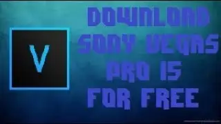 How To download Sony Vegas PRO 15!!!-Free