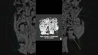 Fka Mash, Biishop - In The Crowd|| deephouseonly