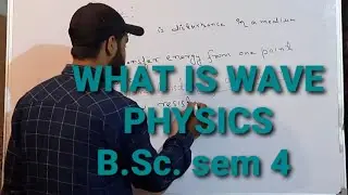 Wave  ,  B.Sc. sem 4  physics lecture 1
