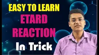 EASY TO LEARN ETARD REACTION || NAMED REACTION || ORGANIC REACTION