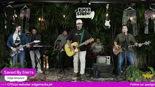 Edge Sessions  | Saved By Sierra- 6.19.25