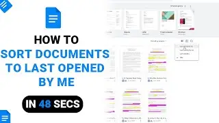 How to Sort Documents to Last Opened By Me on Google Docs [NEW]