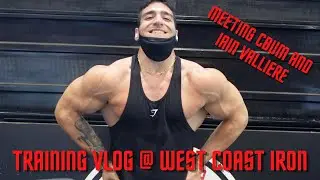 TRAINING VLOG | WEST COAST IRON | MEETING CBUM AND IAIN VALLIERE