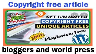 Get Unlimited Copyright Free Articles for Website | Unique & Plagiarism Free Articles For Blogger