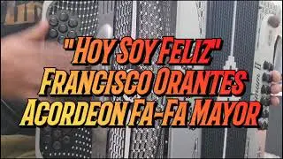 Hoy Soy Feliz-Francisco Orantes-Acordeon Fa-Fa Mayor