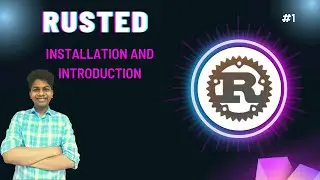 The rust programming language | Introduction and Installation |  Rusted #1 | TechHarvesting