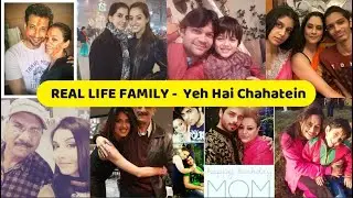 Real Life family of Yeh Hai Chahatein Actors! Sargun,Abrar Qazi !