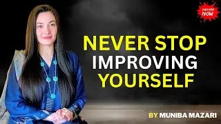 4 Simple Steps to UNSTOPPABLE Self Growth with Muniba Mazari's Expert Advice