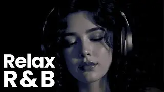 【R&B Relax 123】 Soulful R&B Melodies/ Healing Tunes/for Chill /Work / Indie /Ballad /Relax /Coffee