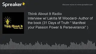 Interview w/ Lakitia M Woodard- Author of the book (31 Days of Truth 