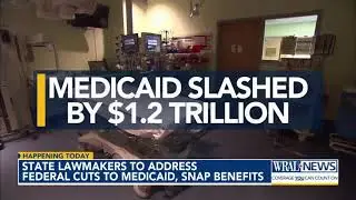 NC lawmakers focus on Trump's cuts to SNAP, Medicaid