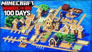 I Survived 100 Days Building an OCEAN VILLAGE in Minecraft Hardcore